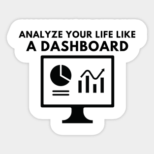 Analyze your life like a dashboard Sticker